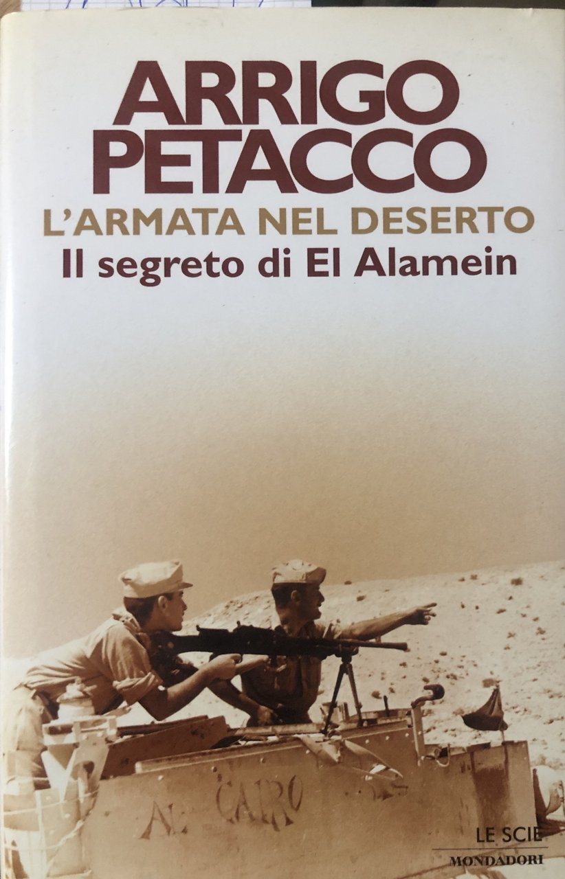 L'armata nel deserto. Il segreto di El Alamein