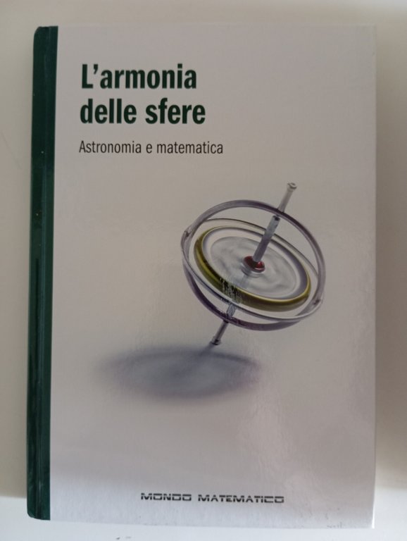 L'armonia delle sfere. Astronomia e matematica.