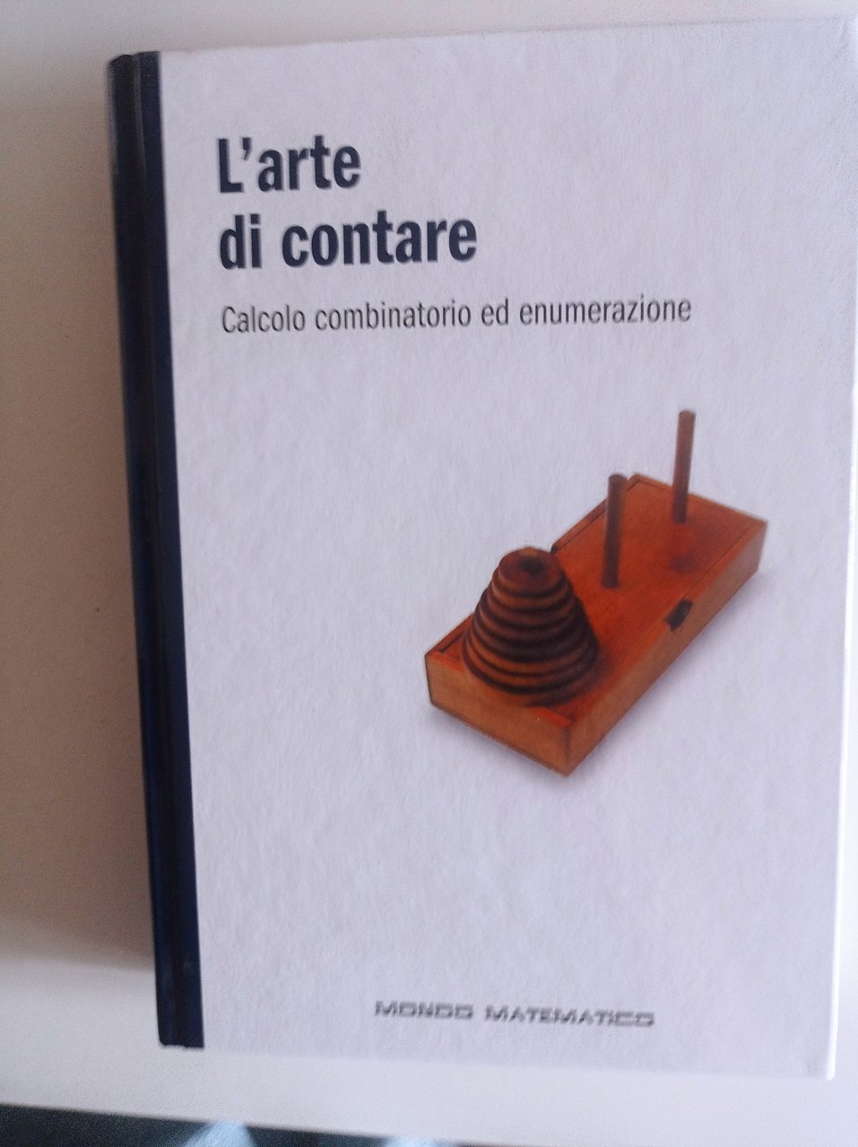 L'arte di contare. Calcolo combinatorio ed enumerazione.