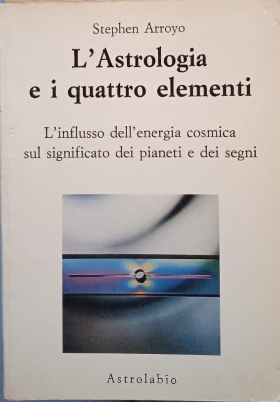 L'astrologia e i quattro elementi. L'influsso dell'energia cosmica sul significato …