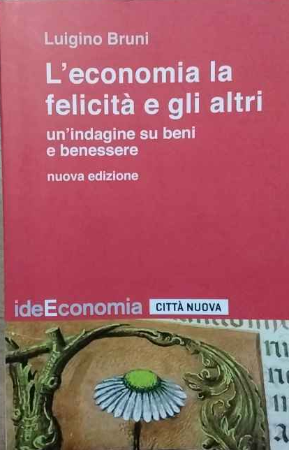 L'economia la felicità e gli altri. Un'indagine su beni e … | Immagine principale