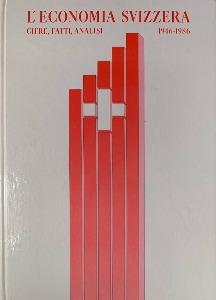 L'economia svizzera 1946-1986. Cifre, fatti, analisi