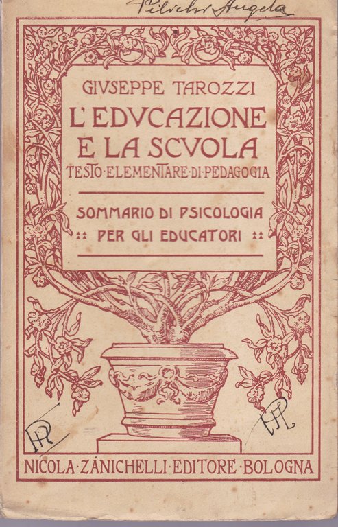 L'educazione e la scuola. Testo elementare di pedagogia. Sommario di …