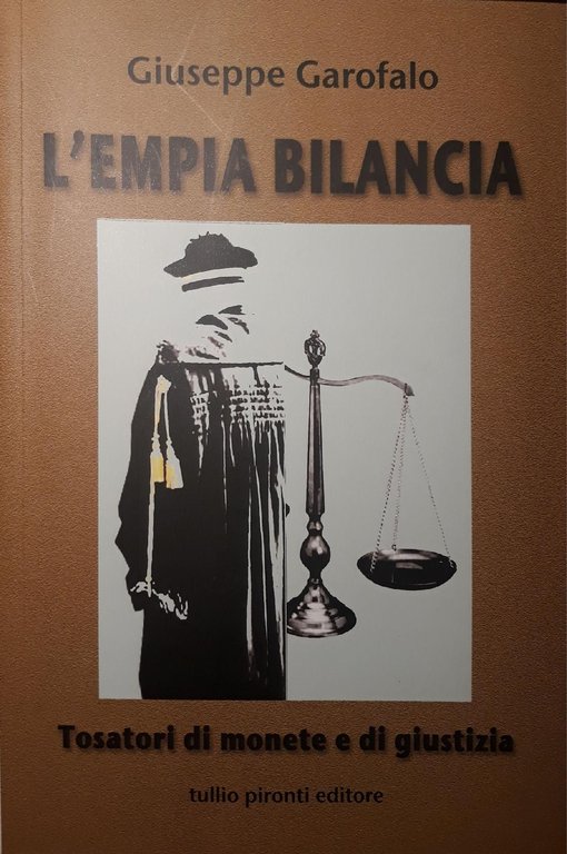 L' empia bilancia : tosatori di monete e di giustizia