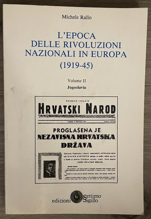 L'epoca delle rivoluzioni nazionali in Europa (1919-45) Volume II Jugoslavia