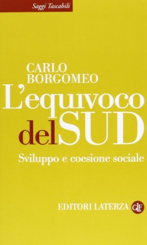 L'equivoco del Sud. Sviluppo e coesione sociale