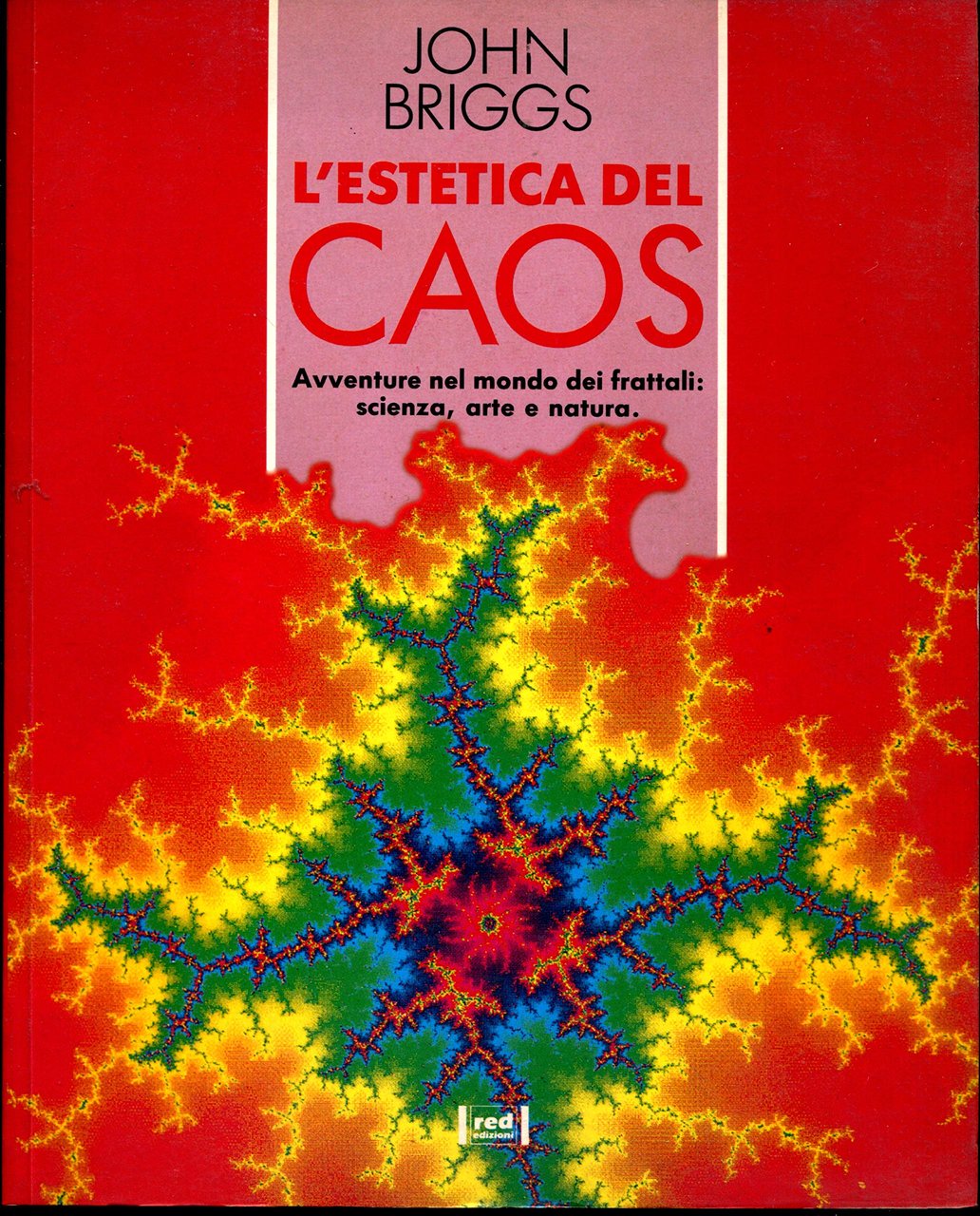 L'estetica del caos. Avventure nel mondo dei frattali: scienza, arte …