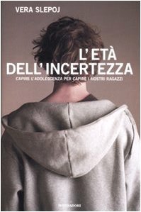 L'età dell'incertezza. Capire l'adolescenza per capire i nostri ragazzi. | Immagine principale
