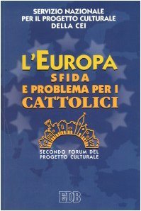 L'Europa sfida e problema per i cattolici. Secondo Forum del … | Immagine principale