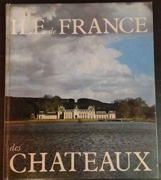 L'Île-de-France des châteaux
