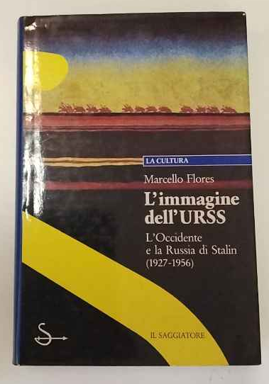 L'immagine dell'URSS. L'Occidente e la Russia di Stalin (1927-1956).