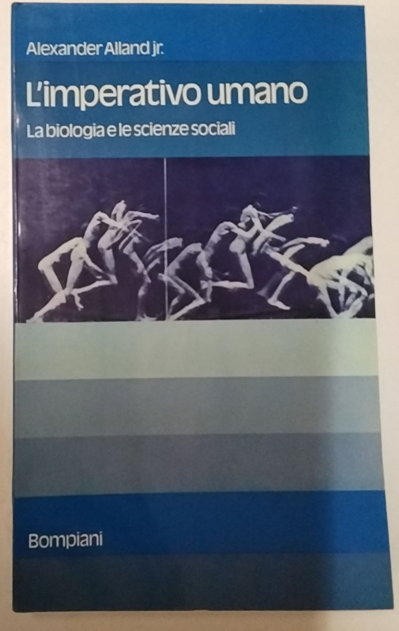 L'imperativo umano. La biologia e le scienze sociali.