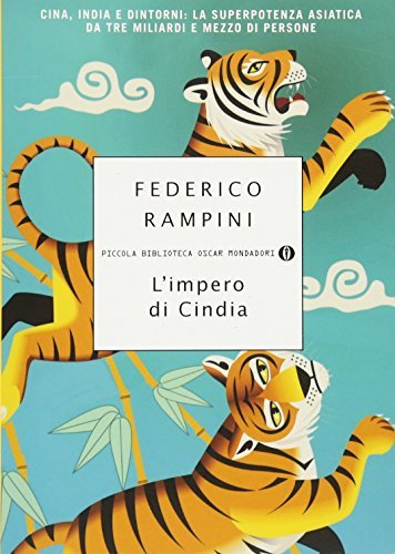 L'Impero di Cindia. Cina, India e dintorni: la superpotenza asiatica …
