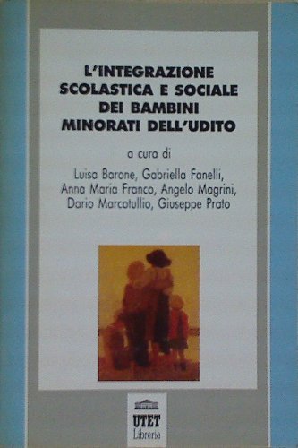 L'integrazione scolastica e sociale dei bambini minorati dell'udito
