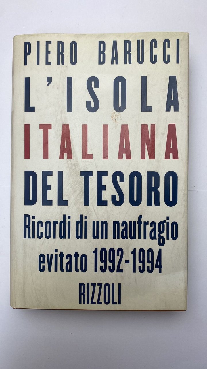 L'isola italiana del tesoro. Ricordi di un naufragio evitato (1992-1994)