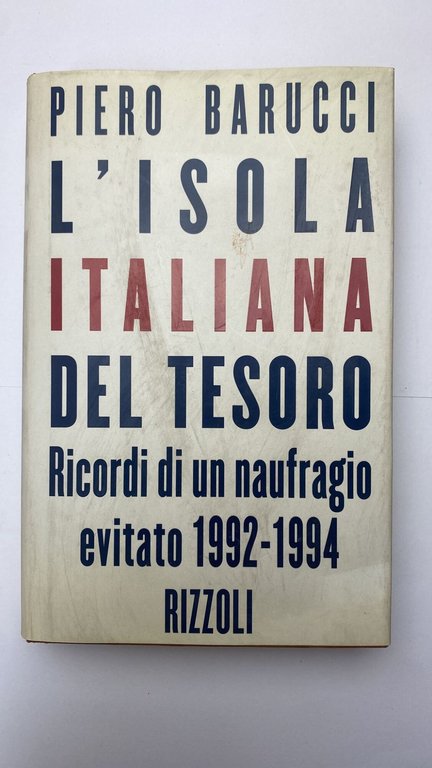 L'isola italiana del tesoro. Ricordi di un naufragio evitato (1992-1994)