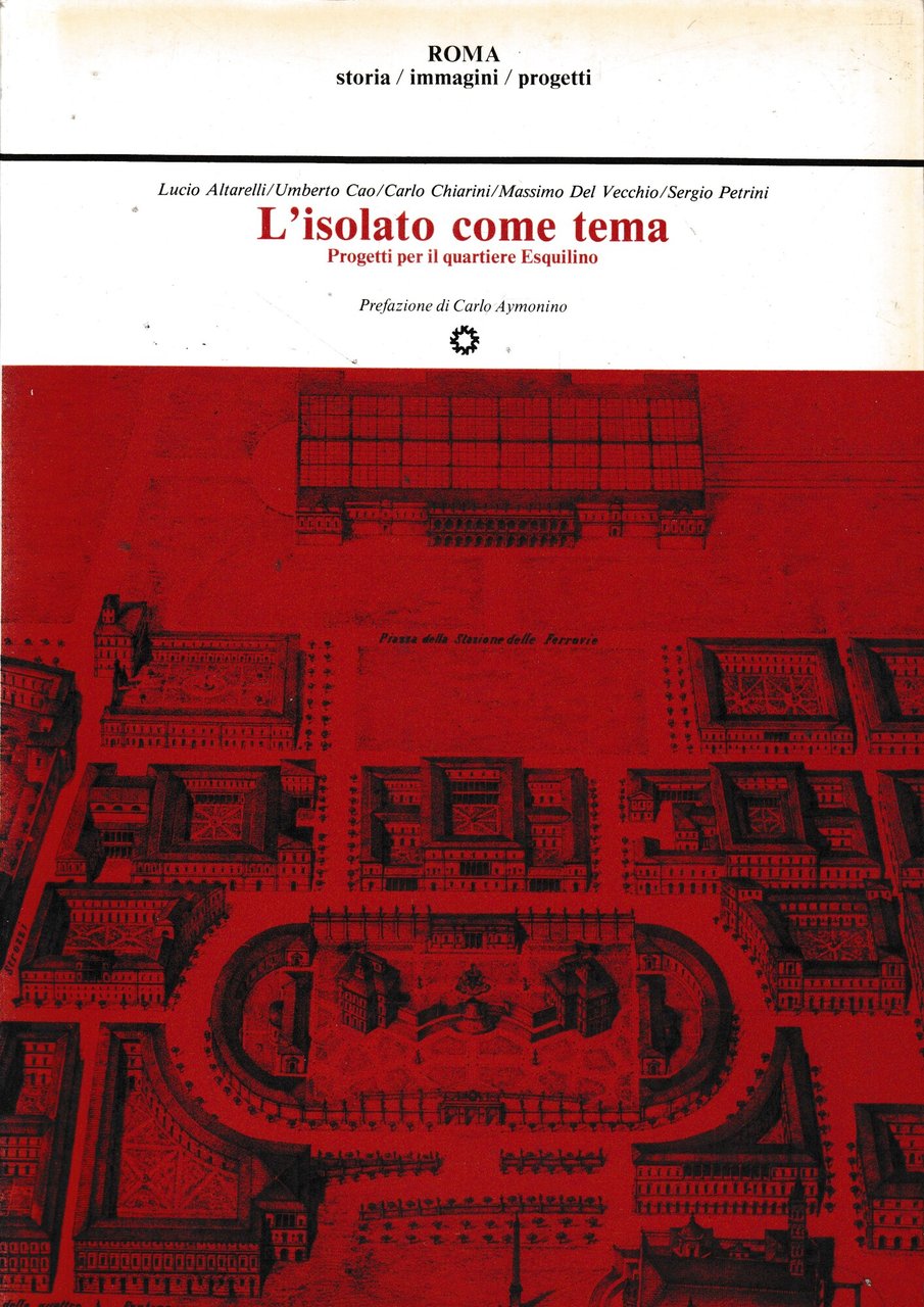 L'isolato come tema. Progetti per il quartiere Esquilino.