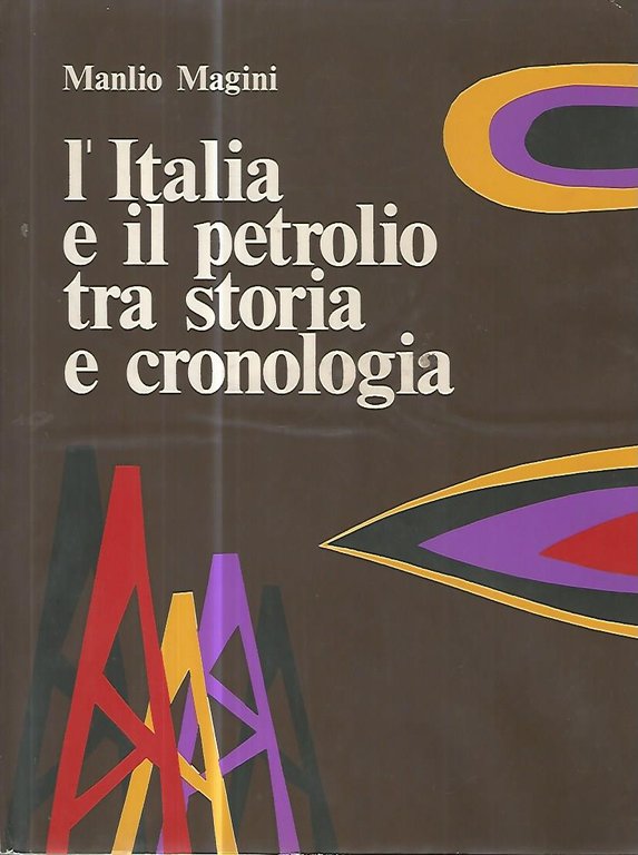 L'Italia e il petrolio tra storia e cronologia