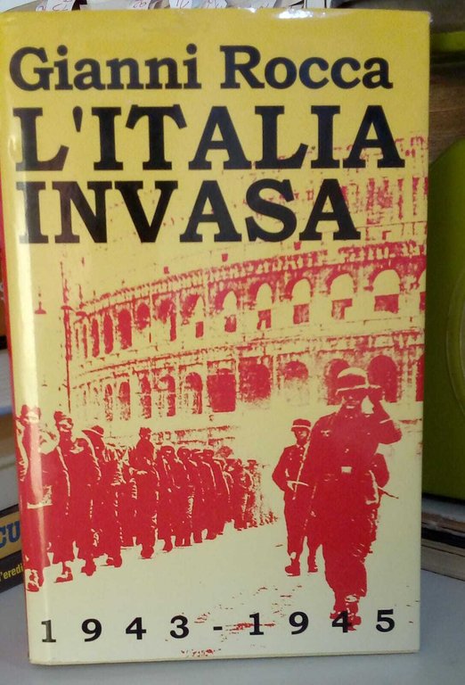 L'Italia invasa 1943-1945.