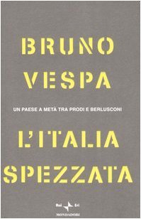 L'Italia spezzata. Un paese a metà tra Prodi e Berlusconi | Immagine Gallery 2