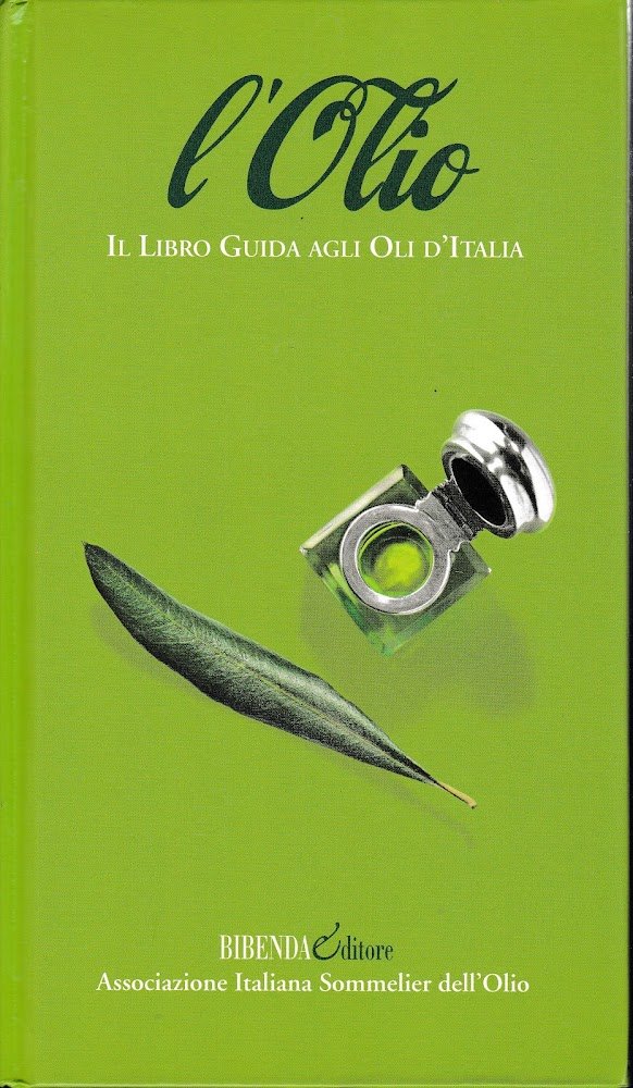 L'olio. Il libro guida agli oli d'Italia