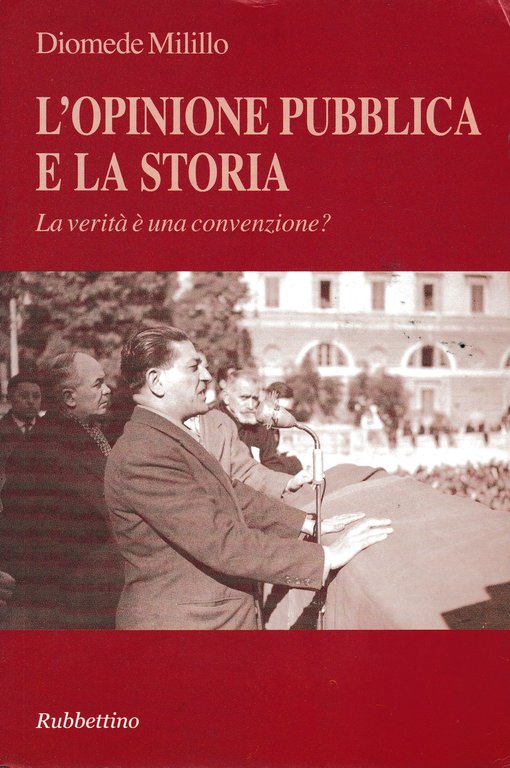L'opinione pubblica e la storia. La verità è una convenzione? | Immagine Gallery 2