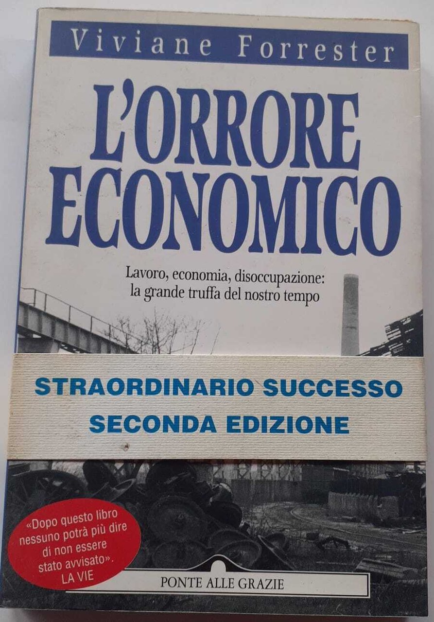L'orrore economico. Lavoro, economia, disoccupazione: la grande truffa del nostro …