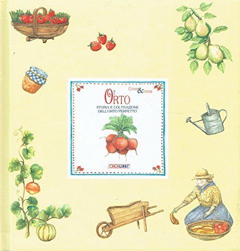 L\'orto. Storia e coltivazione dell\'orto perfetto. Ediz. illustrata | Immagine Gallery 2