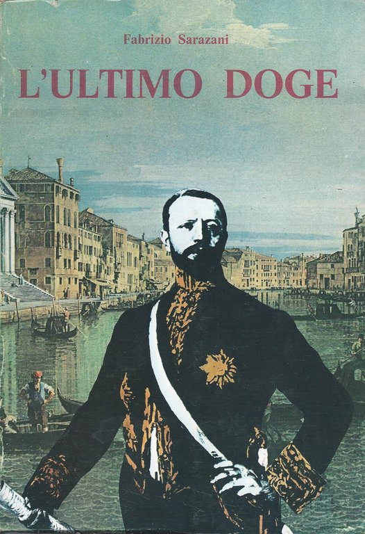 L'ultimo doge. Vita di Giuseppe Volpi di Misurata