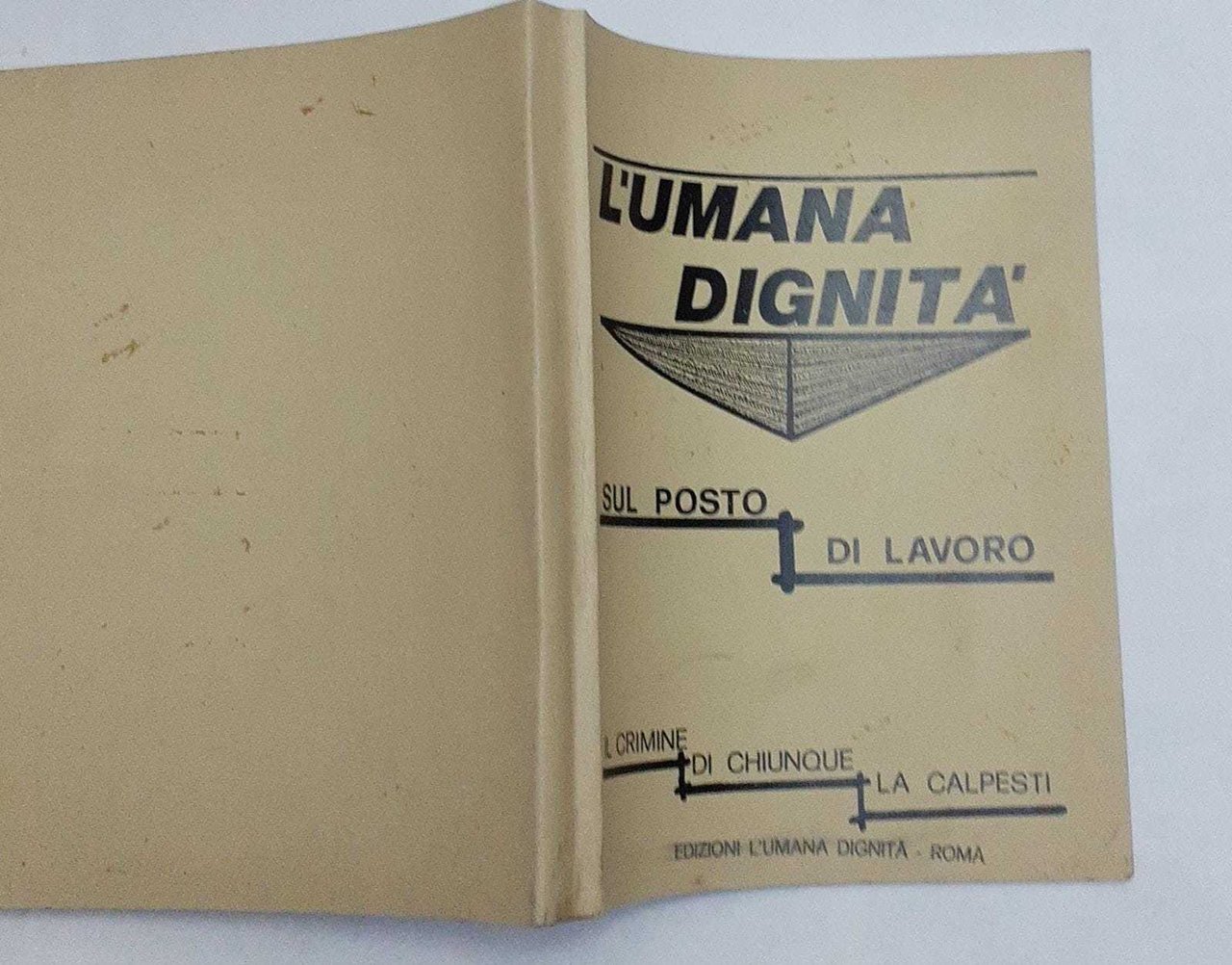 L'umana dignita' sul posto di lavoro