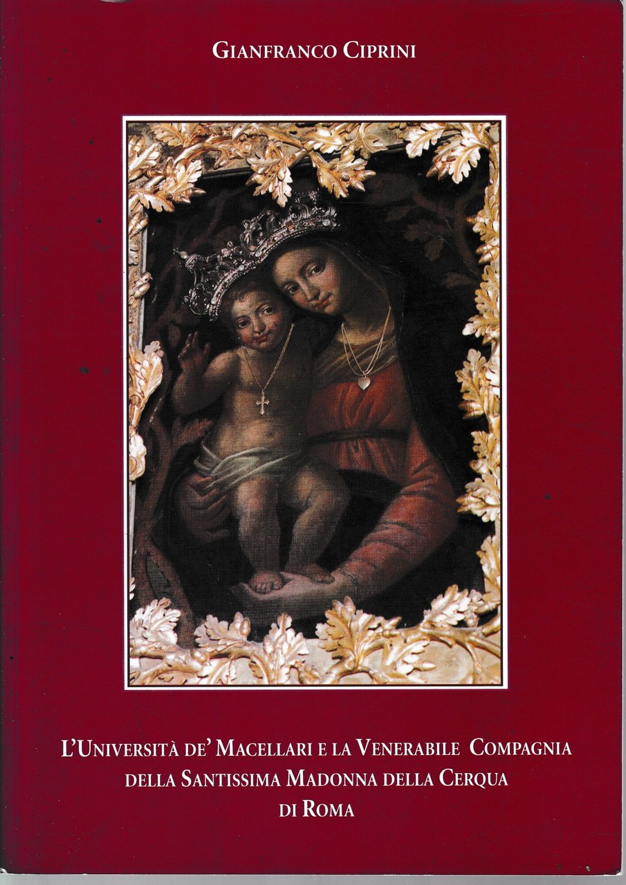 L'Università de' Macellari e la Venerabile Compagnia della Santissima Madonna …