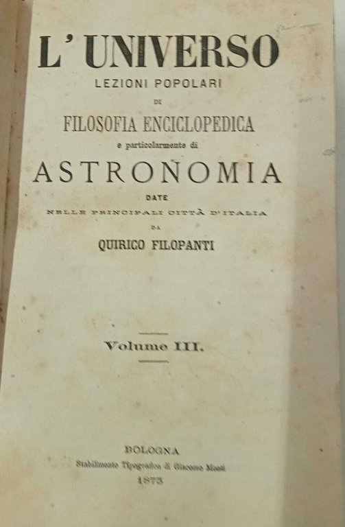 L'universo lezioni popolari di Filosofia Enciclopedica e particolarmente di astronomia …