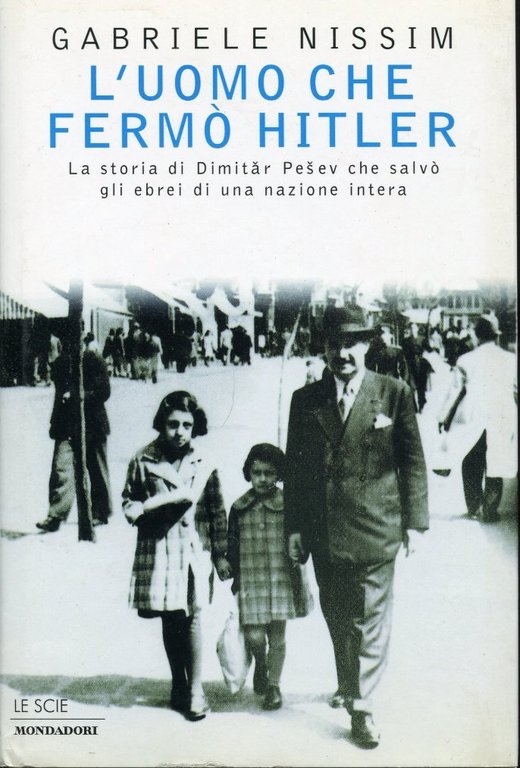 L'uomo che fermò Hitler. La storia di Dimitar Pesev che salvò gli ebrei di una nazione intera