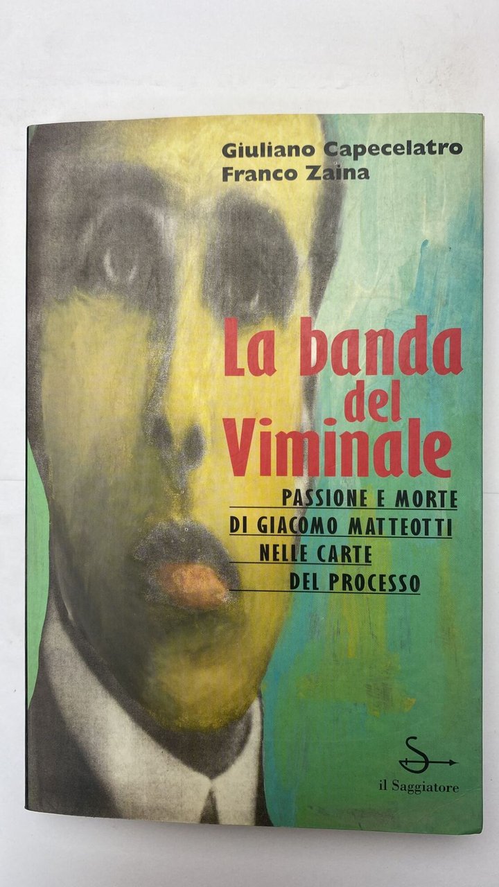 La banda del Viminale. Passione e morte di Giacomo Matteotti … | Immagine principale