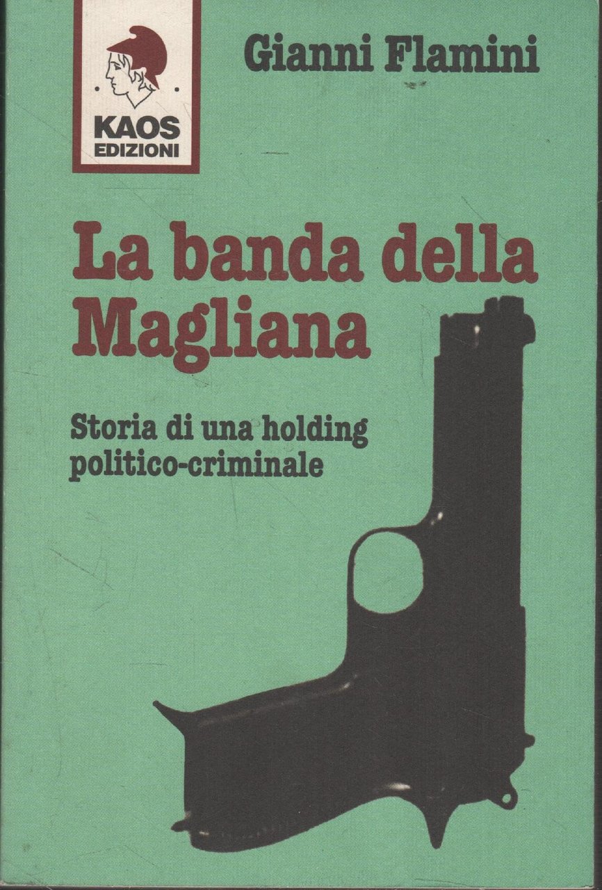 La banda della Magliana. Storia di una holding politico-criminale | Immagine principale
