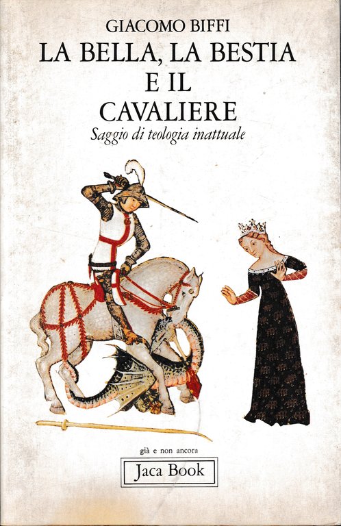 La bella, la bestia e il cavaliere. Saggio di teologia …