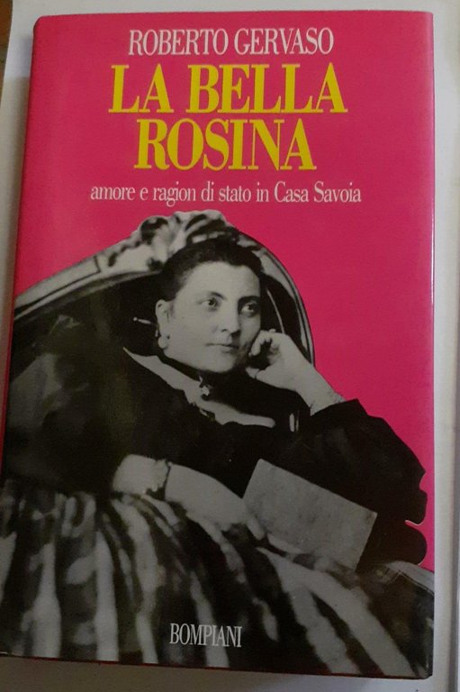 La bella Rosina : amore e ragion di stato in …