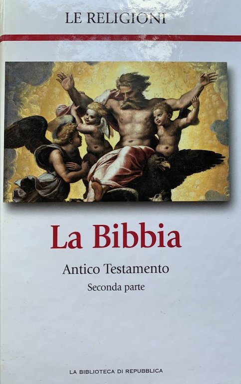 La Bibbia - Antico Testamento. Parte seconda