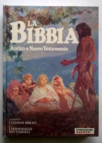 La bibbia. Antico e Nuovo Testamento