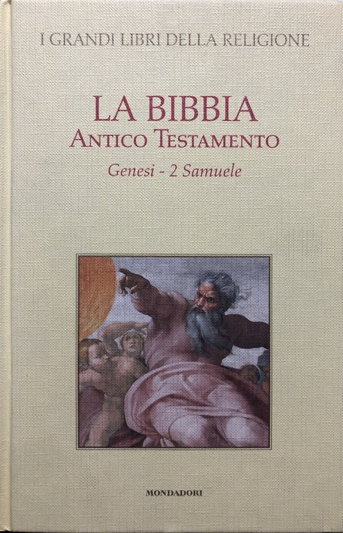 La Bibbia. Antico Testamento. Genesi - 2 Samuele. Volume 1