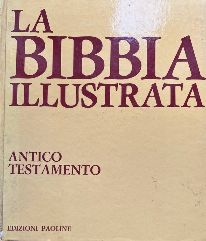 La Bibbia illustrata: Antico Testamento