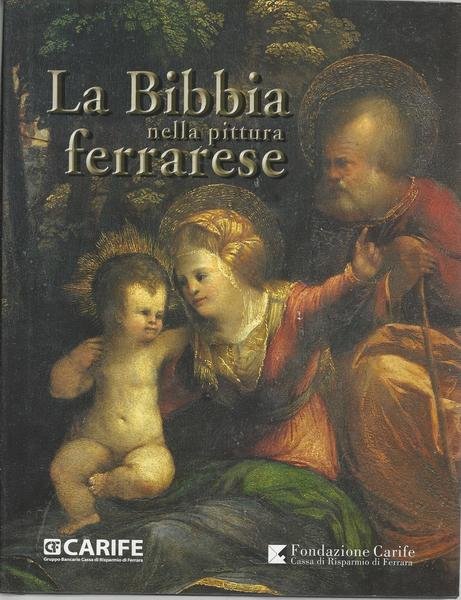 LA BIBBIA NELLA PITTURA FERRARESE