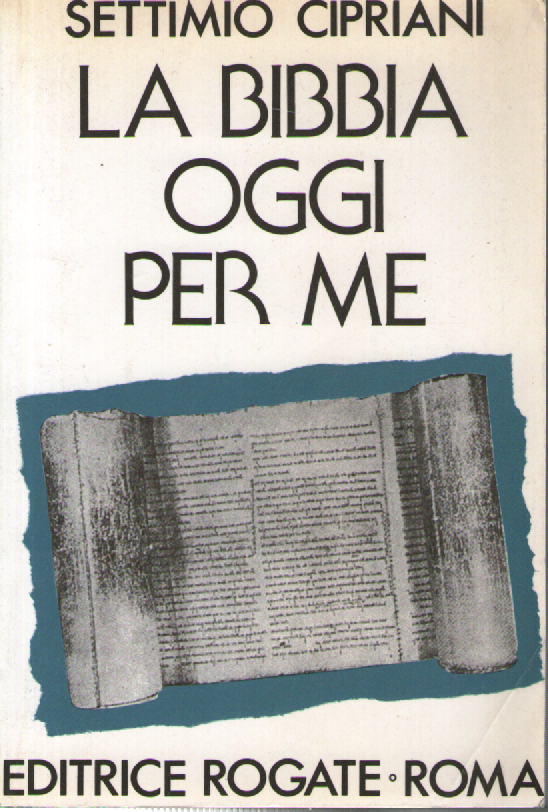 La Bibbia oggi per me.