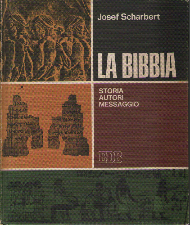 La Bibbia storia - autori - messaggio.