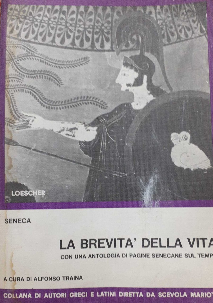 La brevità della vita. Con una antologia di pagine senecane …