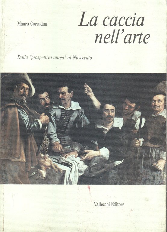 La caccia nell'arte. II. Dalla "prospettiva aurea" al Novecento.