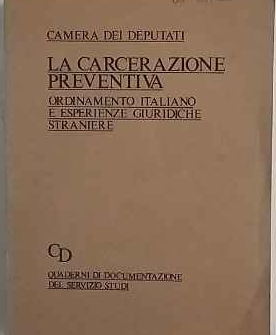 La carcerazione preventiva. Ordinamento italiano e esperienze giuridiche straniere | Immagine principale