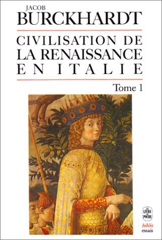 La Civilisation de la Renaissance en Italie. Tome I.