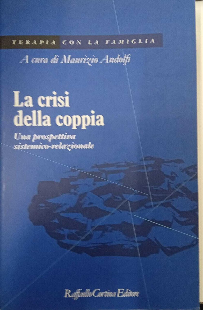 La crisi della coppia. Una prospettiva sistemico-relazionale