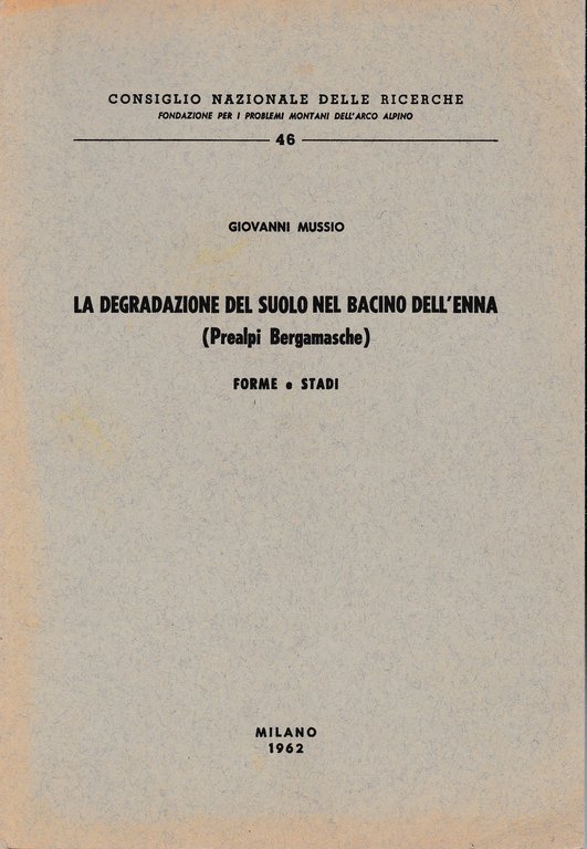 La degradazione del suolo nel bacino dell'Enna (Prealpi Bergamasche) Forme …